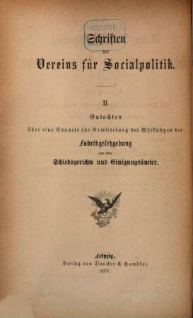 Ueber Fabrikgesetzgebung, Schiedsgerichte und Einigungsämter : Gutachten auf Veranlassung der Eisenacher Versammlung zur Besprechung der socialen Frage