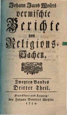 Johann Jacob Mosers vermischte Berichte von Religions-Sachen. 2,3