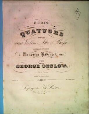 Trois quatuors pour deux violons, alto & basse : 7. livre de quatuors ; oeuvre 46. 1 (Ca. 1833)