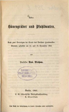 Ueber Hünengräber und Pfahlbauten : nach zwei Vorträgen im Saale des Berliner Handwerker-Vereins, gehalten am 14. und 18. December 1865