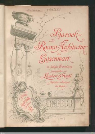Barock- und Rococo-Architectur der Gegenwart : in farbiger Darstellung