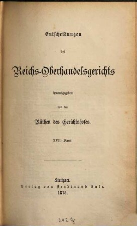 Entscheidungen des Reichs-Oberhandelsgerichts. 17. 1875