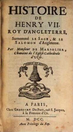 Histoire De Henri VII. Roy D'Angleterre, Surnommé Le Sage, & Le Salomon d'Angleterre, 1