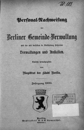 1900: Personalnachweisung der Berliner Gemeindeverwaltung und der mit ihr in Verbindung stehenden Verwaltungen und Anstalten