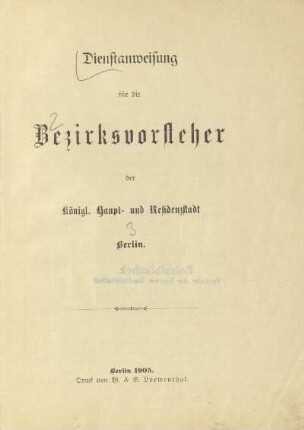 Dienstanweisung für die Bezirksvorsteher der Königl. Haupt- und Residenzstadt Berlin