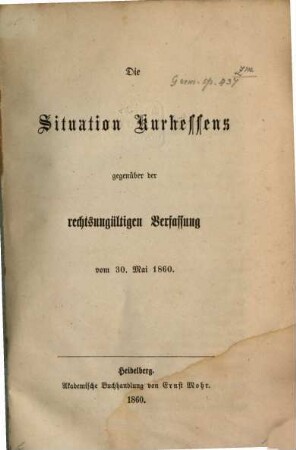 Die Situation Kurhessens gegenüber der rechtsungültigen Verfassung vom 30. Mai 1860