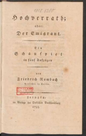 Hochverrath; oder: Der Emigrant : Ein Schauspiel in fünf Aufzügen