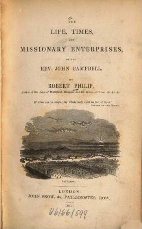 The Life, times, and missionary enterprises, of the Rev. John Campbell