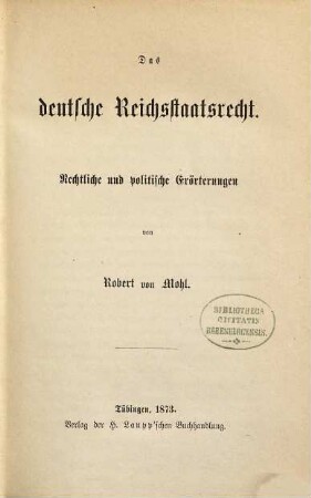 Das deutsche Reichsstaatsrecht : rechtliche und politische Erörterungen