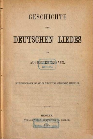 Geschichte des deutschen Liedes : mit Musikbeilagen und vielen in den Text gedruckten Beispielen