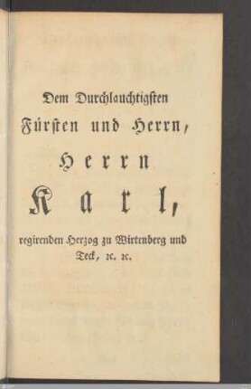 Dem Durchlauchtigsten Fürsten und Herrn, Herrn Karl