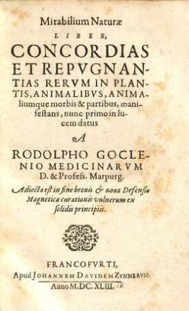 Mirabilium Naturae Liber : Concordias Et Repugnantias Rerum In Plantis, Animalibus, Animaliumque morbis & partibus, manifestans