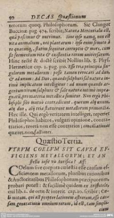 Quaestio Tertia. UTRUM COELUM SIT CAUSA EFFICIENS METALLORUM; ET AN stellis insit vis Aurifica?