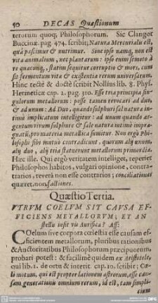 Quaestio Tertia. UTRUM COELUM SIT CAUSA EFFICIENS METALLORUM; ET AN stellis insit vis Aurifica?