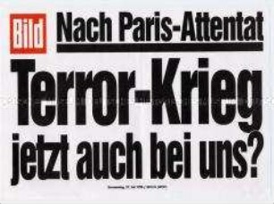 Maueranschlag der "Bild"-Zeitung: "Nach Paris-Attentat / Terror-Krieg jetzt auch bei uns?"