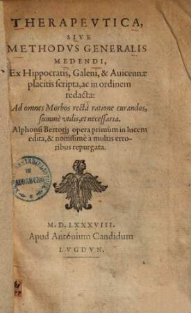 Therapeutica, sive methodus generalis medendi : ex Hippocratis, Galeni et Avicennae placitis scripta ...