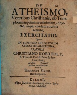 De atheismo, veteribus Christianis, ob templorum inprimis aversationem, objecto ... exercitatio
