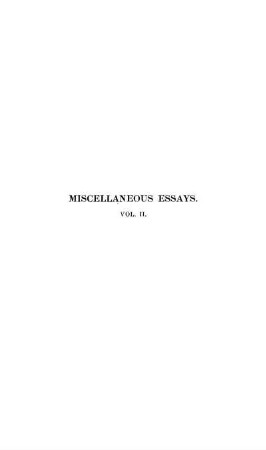 Vol. 2: Miscellaneous essays. Vol. 2