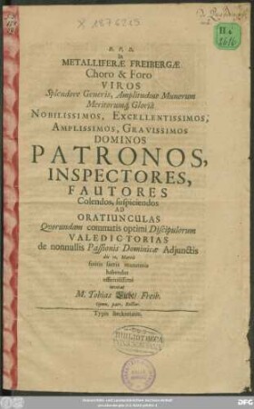 In Metalliferae Freibergae Choro & Foro Viros ... Ad Oratiunculas ... Valedictoriasde nonnullis Passionis Dominicae Adiunctis die 10. Martii ...