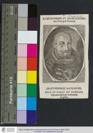 Illustrissimus Et Excellentissimus Princeps & Dominus Christophorus Ratzivilius, Dux In Birze Et Dubincki. Supremus militiæ per Lithuaniam Præfectus