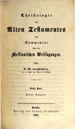 Christologie des Alten Testamentes und Commentar über die Messianischen Weissagungen, 1