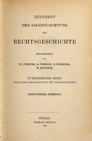Zeitschrift der Savigny-Stiftung für Rechtsgeschichte. Germanistische Abteilung. 15 = Bd. 28. 1894