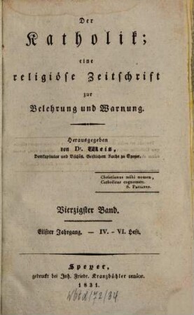 Der Katholik : Zeitschrift für katholische Wissenschaft und kirchliches Leben. 40 = Jg. 11. 1831