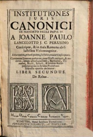 Institutiones Juris Canonici De Mandato Pauli Papae IV. : Continentes Litteram ouriorem, cum Glossis antiquis, & modernis ..., 2. De Rebus