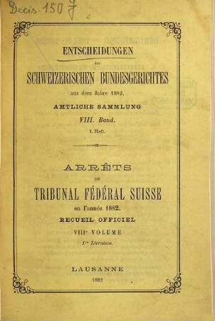 Entscheidungen des Schweizerischen Bundesgerichtes : amtliche Sammlung = Arrêts du Tribunal Fédéral Suisse. 8. 1882