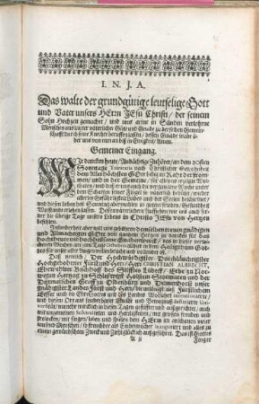 I. N. J. A. Das walte der grundgütige leutselige Gott und Vater unsers Herrn Jesu Christi [...] Gemeiner Eingang.