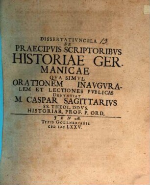 Dissertatiuncula De Praecipuis Scriptoribus Historiae Germanicae