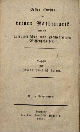 Grundriß der reinen und angewandten Mathematik oder Erster Cursus der gesammten Mathematik, 1. Die reine Mathematik