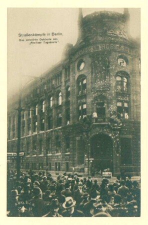 "Straßenkämpfe in Berlin. Das zerstörte Gebäude des "Berliner Tageblatts""; besetzt während des Spartakusaufstandes - 2 v. 6.