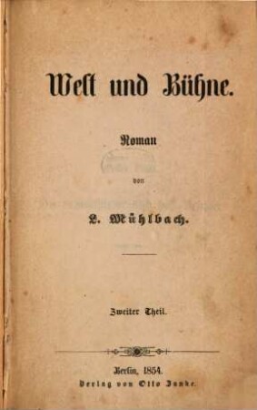 Welt und Bühne : Roman von L. Mühlbach, 2