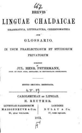 Brevis linguae Chaldaicae grammatica, litteratura, chrestomathia cum glossario : in usum praelectionum et studiorum privatorum / scripsit Jul. Henr. Petermann