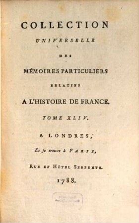 Collection universelle des mémoires particuliers relatifs à l'histoire de France, 44. Contenant la suite des Mémoires de Michel de Castelnau : XVIe Siècle