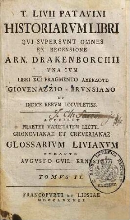 T. Livii Patavini historiarvm libri qvi svpersvnt omnes : una cum libri XCI fragmento anekdoton Giovenazzio - Brunsiano et indice rerum locupletiss. ; accessit praeter varietatem lectt. Gronovianae et Creverianae Glossarium Livianum, 2