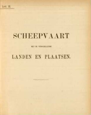 Lett. E. Scheepvaart met de verschillende landen en plaatsen