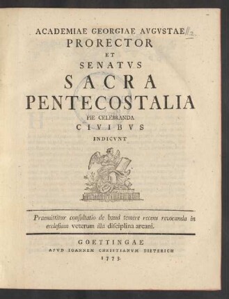 1773: Academiae Georgiae Avgvstae Prorector et Senatvs Sacra Pentecostalia pie Celebranda Civibvs Indicvnt