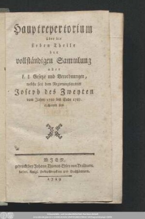 10: Vollständige Sammlung aller seit dem glorreichsten Regierungsantritt Joseph des Zweyten für die k. k. Erbländer ergangenen höchsten Verordnungen und Gesetze : durch privat Fleiß gesammelt, und in chronologische Ordnung gebracht