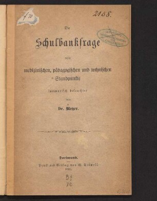 Die Schulbankfrage vom medizinischen, pädagogischen und technischen Standpunkte aus summarisch beleuchtet