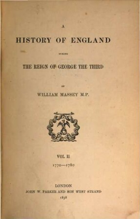 A history of England during the reign of George the Third. Vol. II