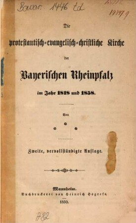 Die protestantisch-evangelisch-christliche Kirche der Bayerischen Rheinpfalz im Jahr 1818 u. 1858 : Von ***