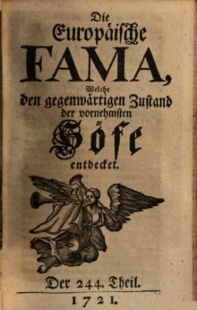 Die europäische Fama, welche den gegenwärtigen Zustand der vornehmsten Höfe entdecket. 244. 1721