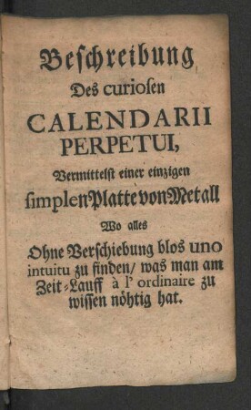 Beschreibung des curiosen Calendarii Perpetui, ...