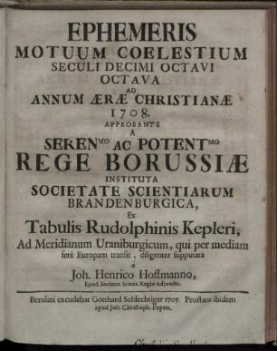 8: Ephemeris motuum coelestium seculi decimi octavi Octavia ad annum aerae christianiae 1708.