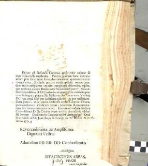 Reverendissime Ac Amplissime Domine Domine Præsul &c. &c. Colendissimi D:D: Confoederati. Cùm nemini Religiosô ex fœdere magis obstricti simus, quàm carne solutis, ideò Colendissimi D:D: Confœderati consuetas hasce, pactíque memores exhibemus litteras, ut conjunctis Sacris Viribus, sejuncits à corpore animabus ocyùs succurrere valeamus ...