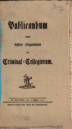 Publicandum wegen besserer Organisation der Criminal-Collegiorum