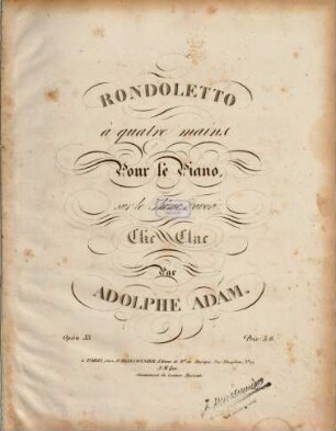 Rondoletto à quatre mains pour le piano sur le thème favori Clic clac : opéra 33