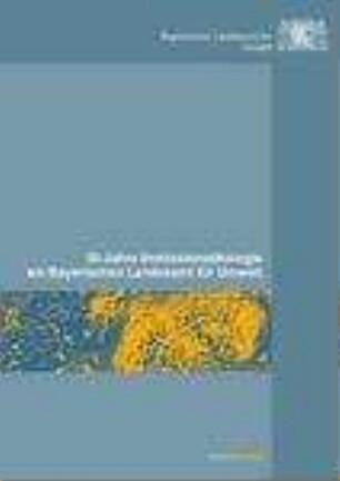 30 Jahre Immissionsökologie am Bayerischen Landesamt für Umwelt